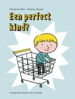 Een perfect kind? 9789026144738 Michaël Escoffier, Boeken, Verzenden, Zo goed als nieuw, Michaël Escoffier