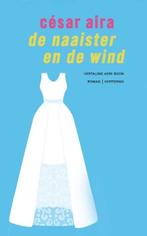 De naaister en de wind | 9789083463568 | César Aira, Zo goed als nieuw, César Aira
