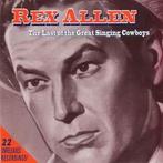 cd - Rex Allen - The Last Of The Great Singing Cowboys, Cd's en Dvd's, Verzenden, Zo goed als nieuw