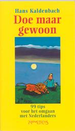 Doe maar gewoon 9789044601831 Hans Kaldenbach, Verzenden, Zo goed als nieuw, Hans Kaldenbach