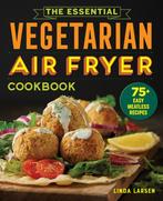 The Essential Vegetarian Air Fryer Cookbook 9781646115358, Verzenden, Gelezen, Linda Larsen