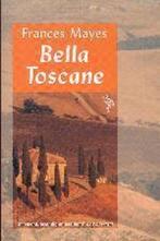 Bella Toscane / Ooievaar 9789057135729 F. Mayes, Boeken, Verzenden, Gelezen, F. Mayes