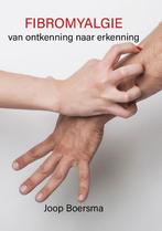 Fibromyalgie 9789492844637 Joop Boersma, Boeken, Verzenden, Gelezen, Joop Boersma