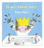 Ik wil lekker vies! / Kleine prinses 9789089418029 Tony Ross, Boeken, Verzenden, Gelezen, Tony Ross