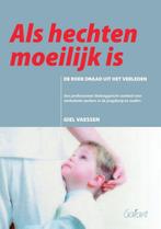 Als hechten moeilijk is 9789044138184 Giel Vaessen, Boeken, Verzenden, Zo goed als nieuw, Giel Vaessen