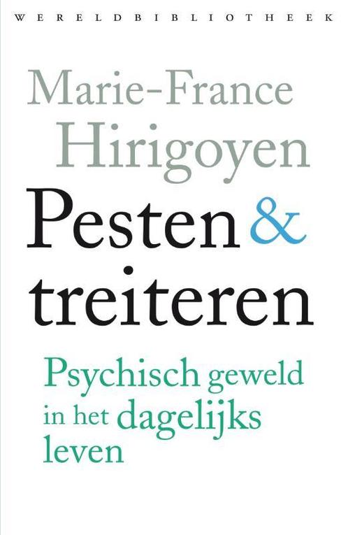 Pesten en treiteren 9789028426733 Marie-France Hirigoyen, Boeken, Psychologie, Gelezen, Verzenden