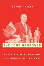 The long hangover: Putins new Russia and the ghosts of the, Shaun Walker, Gelezen, Verzenden