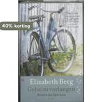 GEHEIM VERLANGEN 9789044310641 Elizabeth Berg, Verzenden, Zo goed als nieuw, Elizabeth Berg