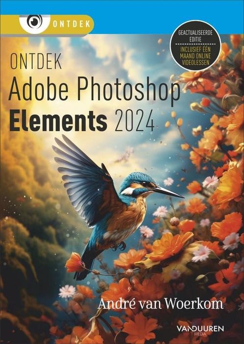 9789463563314 Photoshop Elements 2024 Andre van Woerkom, Boeken, Studieboeken en Cursussen, Nieuw, Verzenden