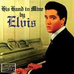 cd - Elvis Presley - His Hand In Mine, Verzenden, Zo goed als nieuw