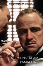 9789465126968 De Mainstream Mediamaffia Frank Libertas, Verzenden, Nieuw, Frank Libertas