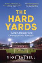 The Hard Yards 9781398504486 Nige Tassell, Verzenden, Zo goed als nieuw, Nige Tassell