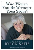 Who Would You Be Without Your Story - Byron Katie - 97814019, Boeken, Nieuw, Verzenden