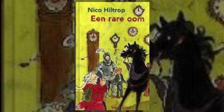 Een rare oom 9789000031283 Nico Hiltrop, Boeken, Kinderboeken | Jeugd | 13 jaar en ouder, Zo goed als nieuw, Verzenden