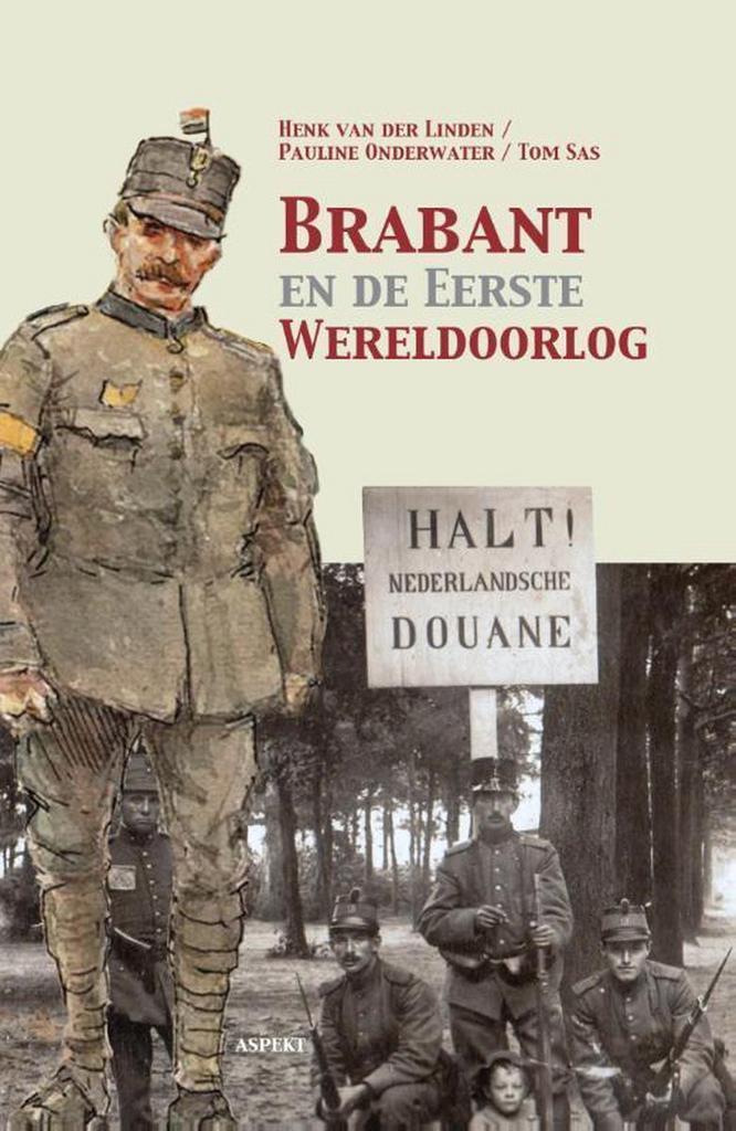 Brabant en de Eerste Wereldoorlog 9789461536570, Boeken, Geschiedenis | Wereld, Gelezen, Verzenden