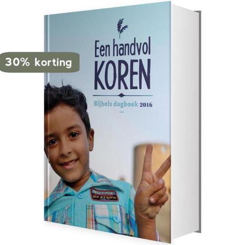 Een handvol koren 2016 9789491498114, Boeken, Godsdienst en Theologie, Zo goed als nieuw, Verzenden