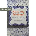 Wake up Holland! 9789064556111 Vismai Schonfelder, Verzenden, Zo goed als nieuw, Vismai Schonfelder