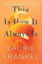 This Is How It Always Is 9781250088567 Laurie Frankel, Verzenden, Zo goed als nieuw, Laurie Frankel