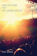Van Letland tot de Langeleegte 9789081662000 Tom Bodde, Boeken, Verzenden, Gelezen, Tom Bodde