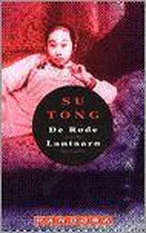 De rode lantaarn / Pandora literair 9789025499860 Su Tong, Boeken, Romans, Gelezen, Verzenden