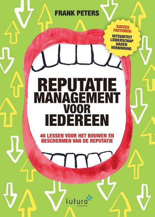 Reputatiemanagement voor iedereen 9789492939302 Frank Peters, Boeken, Economie, Management en Marketing, Zo goed als nieuw, Verzenden