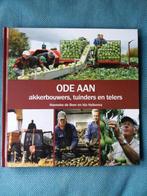 Ode aan akkerbouwers, tuinders en telers 9789081971805, Boeken, Verzenden, Gelezen, Hanneke de Boer