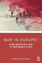 War in Europe? 9781032105222 Thibault Muzergues, Verzenden, Zo goed als nieuw, Thibault Muzergues