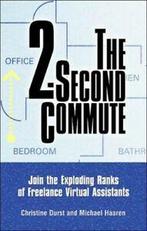 2 Second Commute Join the Exploding Ranks of Freelance, Gelezen, Christine Durst, Michael Haaren, Verzenden