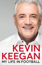 My Life in Football The Autobiography 9781509877218, Verzenden, Gelezen, Kevin Keegan