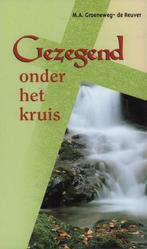 GEZEGEND ONDER HET KRUIS 9789076430195, Boeken, Verzenden, Gelezen, M.A. Groeneweg-de Reuver