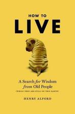 How to Live 9780446196031 Henry Alford, Boeken, Verzenden, Gelezen, Henry Alford
