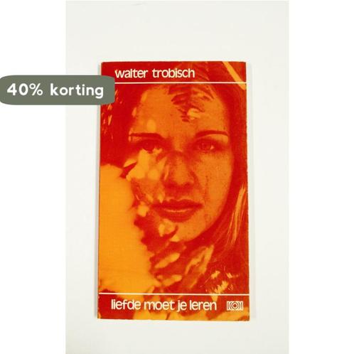 Liefde moet je leren 9789024217274 Trobisch, Boeken, Godsdienst en Theologie, Gelezen, Verzenden
