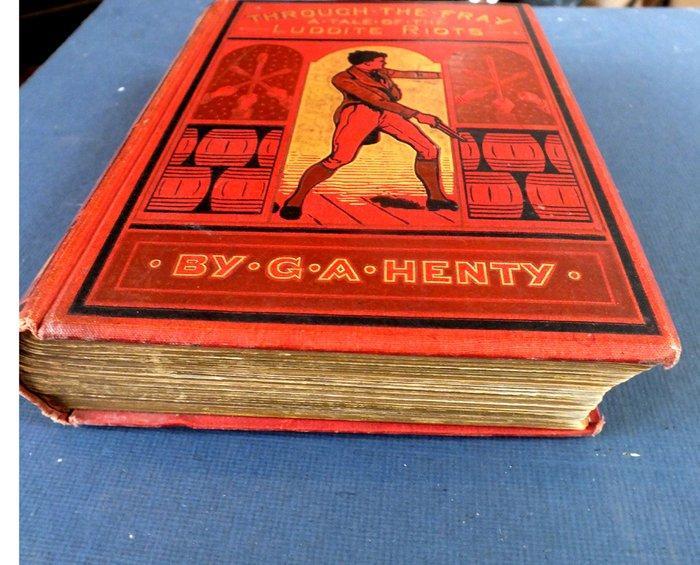 HENTY G. A. - Through the Fray: a Tale of the Luddite Riots, Antiek en Kunst, Antiek | Boeken en Bijbels