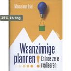 Waanzinnige plannen! 9789055942992 Marcel van Driel, Boeken, Verzenden, Zo goed als nieuw, Marcel van Driel