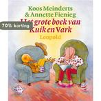 Het grote boek van Kuik en Vark / Voorlezen met Leopold, Verzenden, Gelezen, K. Meinderts