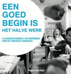Een goed begin is het halve werk 9789082219258, Boeken, Zo goed als nieuw