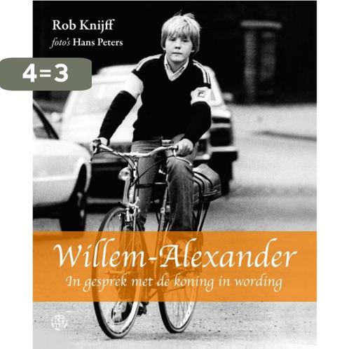 Willem-Alexander 9789462970342 Rob Knijff, Boeken, Politiek en Maatschappij, Gelezen, Verzenden