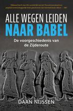 Alle wegen leiden naar Babel 9789401918510 Daan Nijssen, Boeken, Verzenden, Gelezen, Daan Nijssen