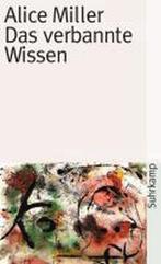 9783518382905 Das verbannte Wissen Alice Miller, Boeken, Psychologie, Nieuw, Alice Miller, Verzenden