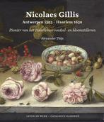 9789059974159 Nicolaes Gillis: Antwerpen 1593 - Haarlem 1630, Verzenden, Nieuw, Alexander Thijs