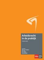 Arbeidsrecht in de praktijk, 9789012398244, Boeken, Verzenden, Zo goed als nieuw, Studieboeken