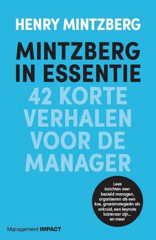 Mintzberg in essentie 9789462763302 Henry Mintzberg, Boeken, Economie, Management en Marketing, Zo goed als nieuw, Verzenden