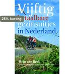 Vjftig Betaalbare Gezinsuitjes In Nederland 9789027405401, Verzenden, Zo goed als nieuw, Hein van Beek