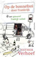Op de bonnefooi door Frankrijk 9789026361982 Esther Verhoef, Verzenden, Gelezen, Esther Verhoef