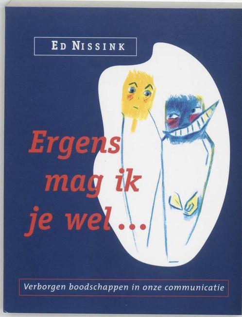 Ergens mag ik je wel - Ed Nissink - 9789020260212 - Paperbac, Boeken, Psychologie, Verzenden