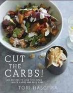 Cut the Carbs 9781849494656 Tori Haschka, Boeken, Verzenden, Gelezen, Tori Haschka