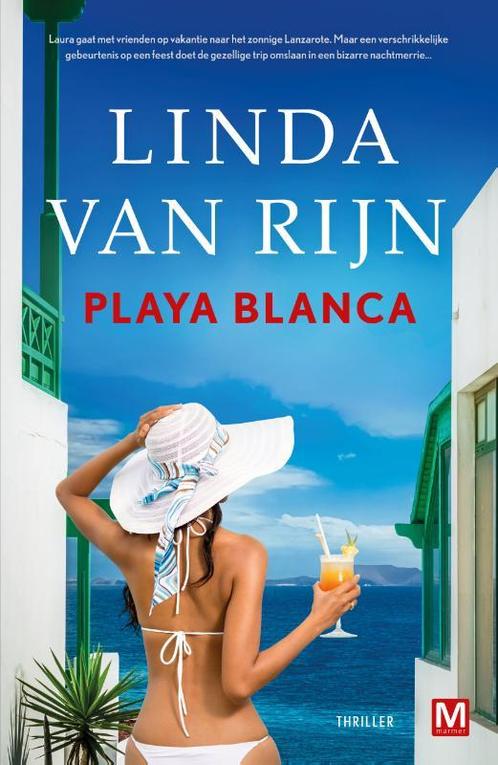 Playa Blanca 9789460686436 Linda van Rijn, Boeken, Overige Boeken, Zo goed als nieuw, Verzenden