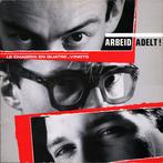 LP gebruikt - Arbeid Adelt! - Le Chagrin En Quatre-Vingts, Cd's en Dvd's, Verzenden, Zo goed als nieuw