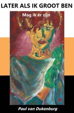 LATER ALS IK GROOT BEN 9789464929140 Paul Van Dukenburg, Verzenden, Zo goed als nieuw, Paul Van Dukenburg