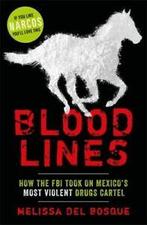 Bloodlines: how the FBI took on Mexicos most violent drugs, Gelezen, Melissa Del Bosque, Verzenden